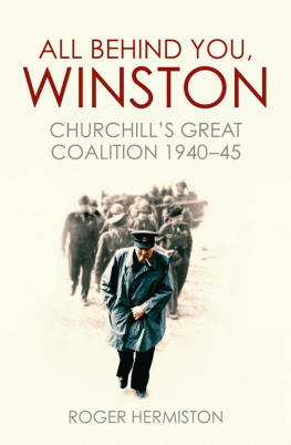 Churchill Winston - All behind you, Winston: Churchills great coalition 1940-45