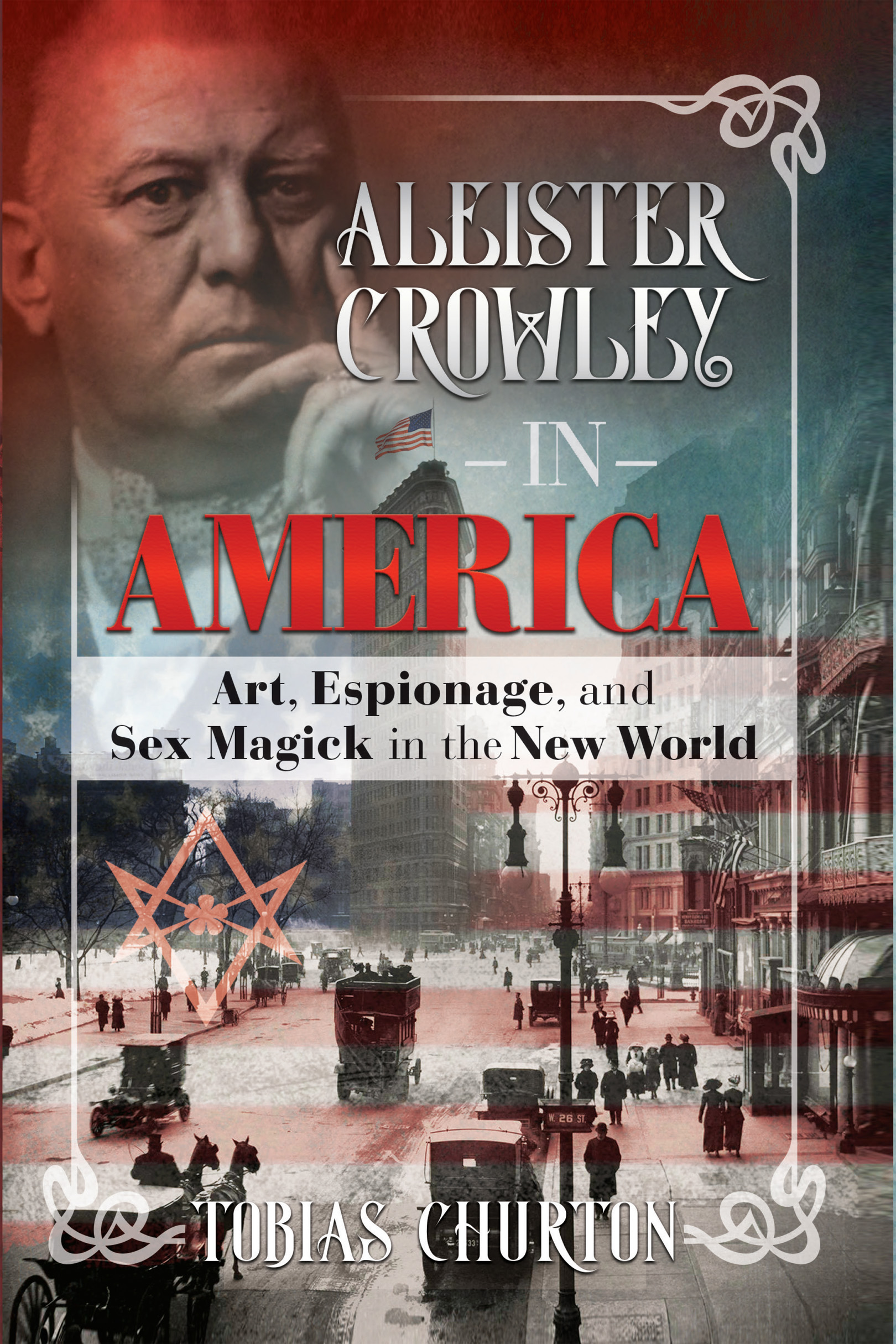 Aleister Crowley in America art espionage and sex magick in the New World - image 1