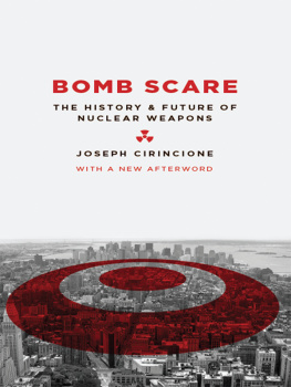 Cirincione Bomb scare: the history, theory and future of nuclear weapons