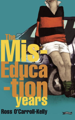 Clarke Alan Ross OCarroll-Kelly, The Miseducation Years: the Miseducation Years