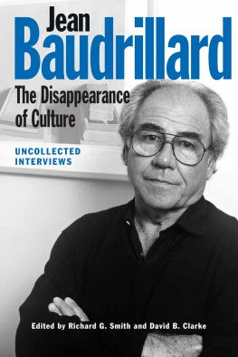 Clarke David B. - Jean Baudrillard the disappearance of culture: uncollected interviews