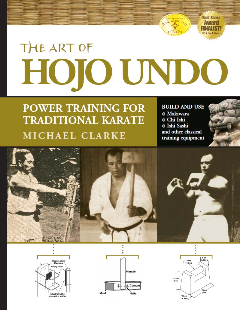 The Art of Hojo Undo POWER TRAINING FOR TRADITIONAL KARATE MICHAEL CLARKE YMAA - photo 1