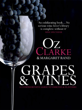 Clarke Oz - Grapes & wines: a comprehensive guide to varieties & flavours