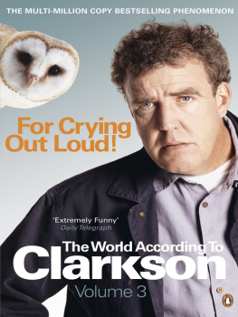 Clarkson For Crying Out Loud: the World According to Clarkson Volume 3