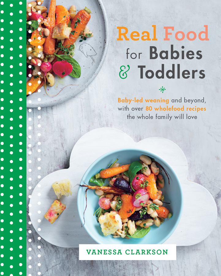 Baby-led weaning nd beyond Packed with expert advice practical strategies - photo 1