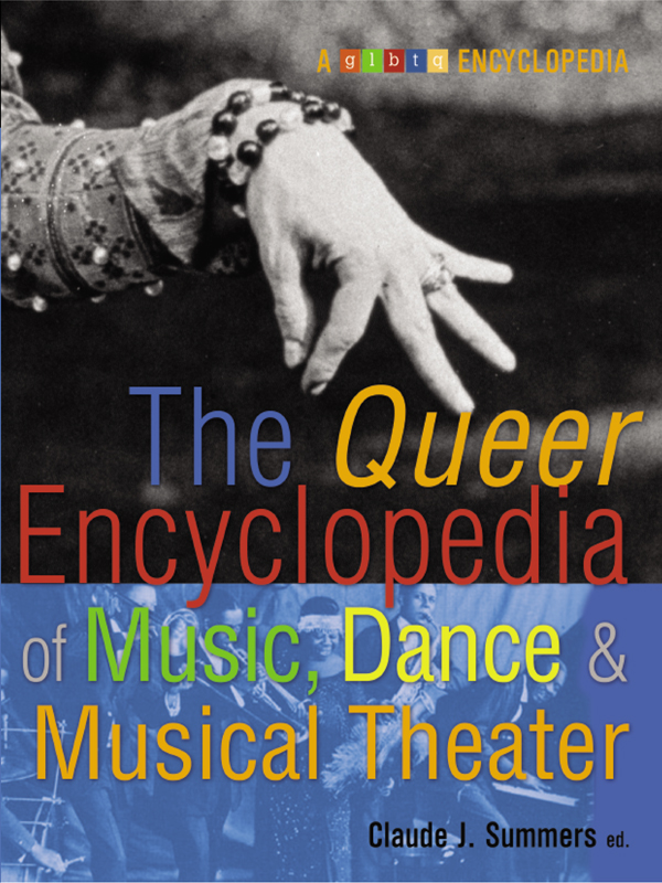 The Queer Encyclopedia of Music Dance and Musical Theater - image 1