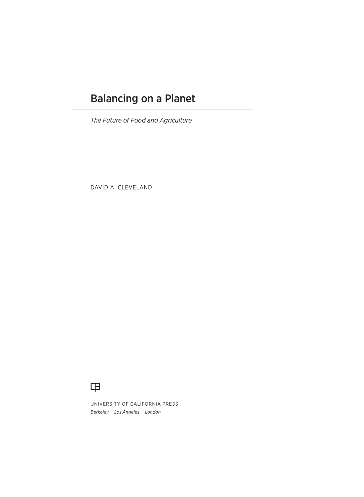 Balancing on a Planet Balancing on a Planet The Future of Food and - photo 1