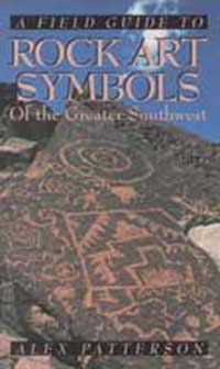 A FIELD GUIDE TO ROCK ART SYMBOLS of the Greater Southwest ALEX - photo 1