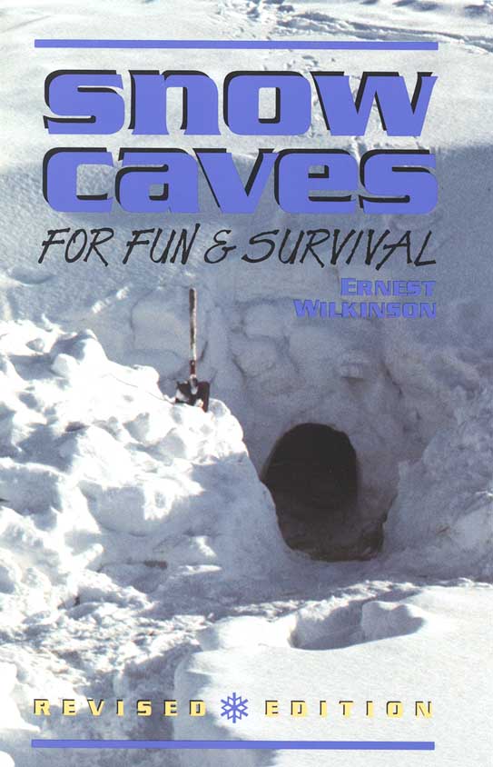 Snow Caves FOR FUN SURVIVAL ERNEST WILKINSON Johnson Books - photo 1