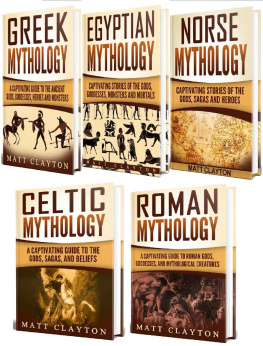 Clayton - Mythology: A Captivating Guide to Greek Mythology, Egyptian Mythology, Norse Mythology, Celtic Mythology and Roman Mythology