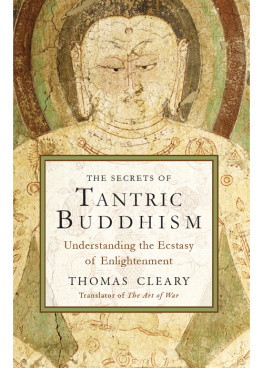 Cleary - The secrets of Tantric Buddhism: understanding the ecstasy of enlightenment