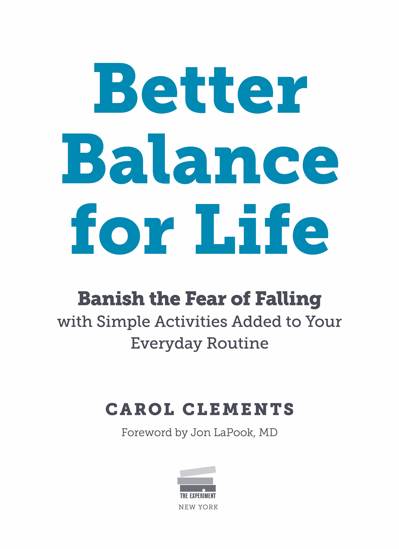 Better Balance for Life Banish the Fear of Falling with Simple Activities - photo 2