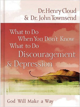 Cloud Henry - Discouragement & Depression What to Do When You Dont Know What to Do