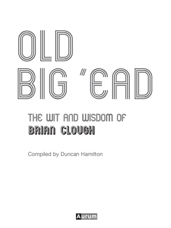 Brian Clough knew how to work the levers and pulleys of the media better than - photo 2