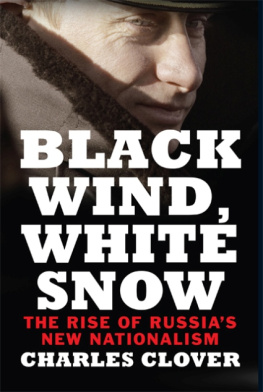 Clover Charles Black wind, white snow: the rise of Russias new nationalism