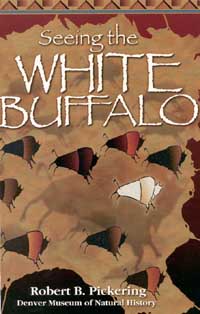 title Seeing the White Buffalo author Pickering Robert B - photo 1