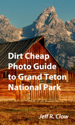 Clow - Dirt Cheap Photo Guide to Grand Teton National Park