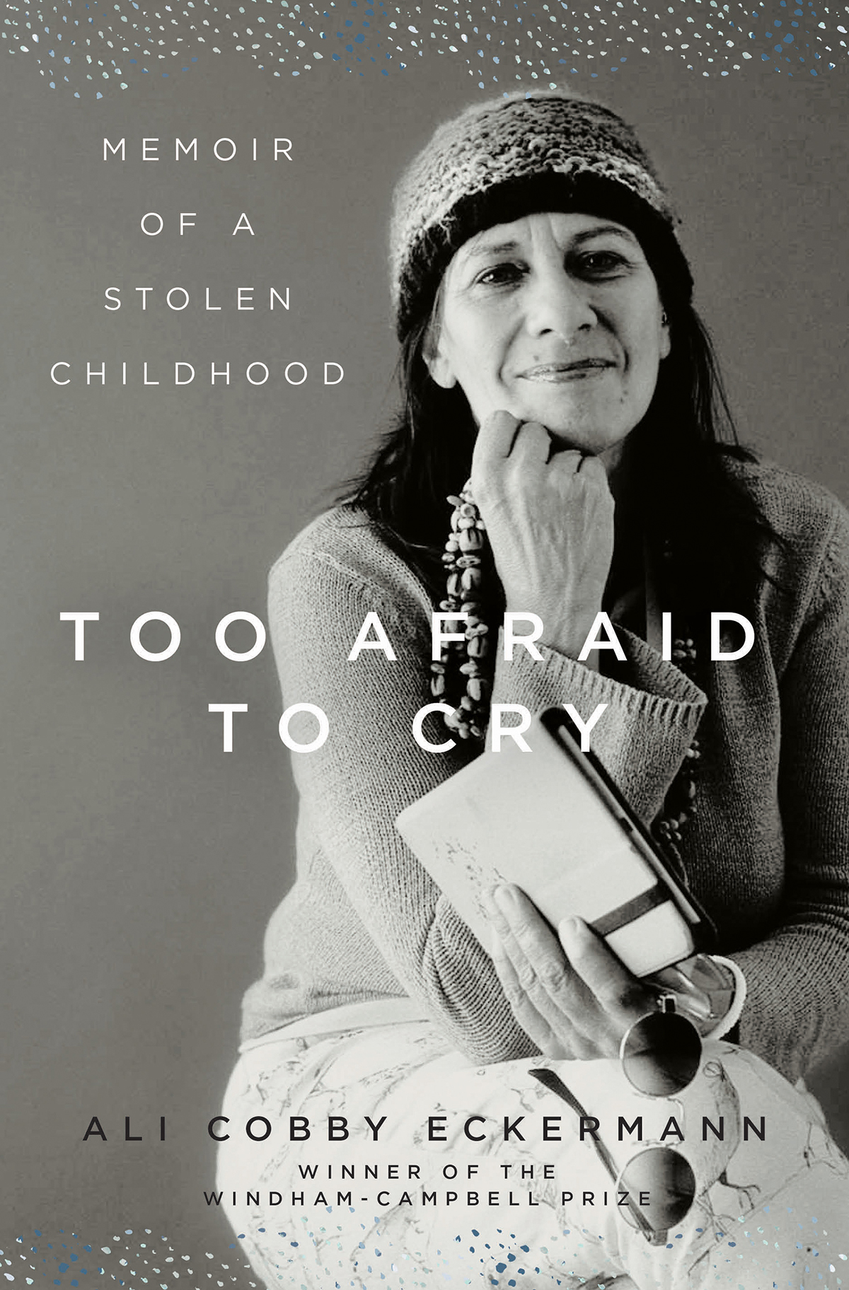 Too Afraid to Cry Memoir of a Stolen Childhood Ali Cobby Eckermann - photo 1