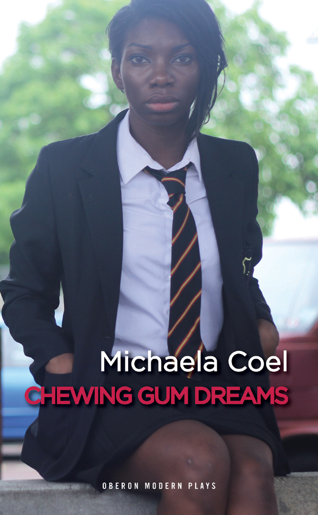 CHEWING GUM DREAMS Michaela Coel CHEWING GUM DREAMS OBERON BOOKS LONDON - photo 1