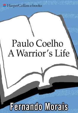 Coelho Paulo Paulo Coelho: a warriors life: the authorized biography