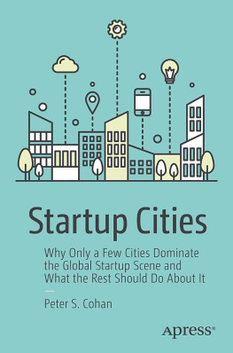 Cohan Startup cities: why only a few cities dominate the global startup scene and what the rest should do about it