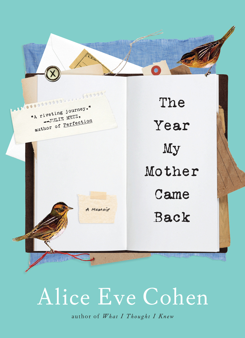 THE YEAR MY MOTHER CAME BACK Alice Eve Cohen ALGONQUIN BOOKS OF CHAPEL HILL - photo 1