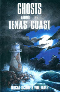 title Ghosts Along the Texas Coast author Williams Docia Schultz - photo 1