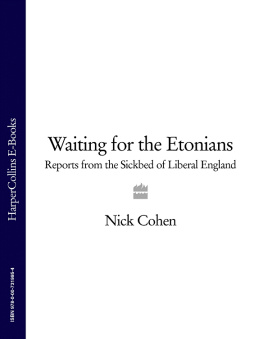 Cohen Waiting for the etonians: reports from the sickbed of liberal england