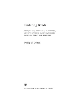 Cohen - Enduring bonds inequality, marriage, parenting, and everything else that makes families great and terrible