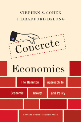 Cohen Stephen S. - Concrete economics: the Hamilton approach to economic growth and policy