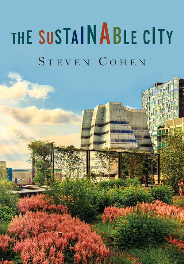 THE SUSTAINABLE CITY STEVEN COHEN THE SUSTAINABLE CITY COLUMBIA - photo 1