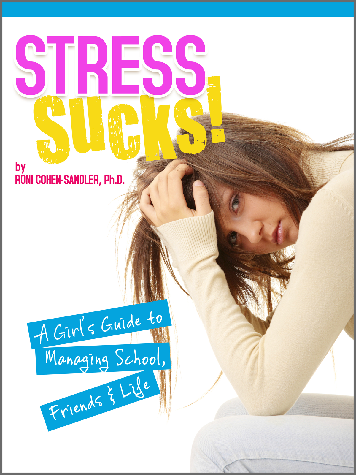 Stress sucks a girls guide to managing school friends life - image 1