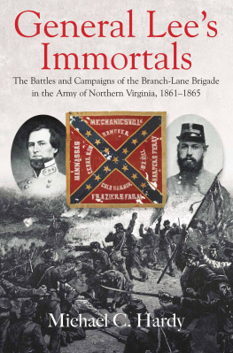 Confederate States of America. Army. Branch-Lane Brigade. General Lees immortals: the battles and campaigns of the Branch-Lane Brigade in the Army of Northern Virginia, 1861-1865