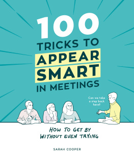 Cooper - 100 tricks to appear smart in meetings: how to get by without even trying