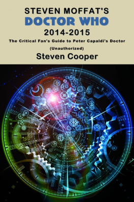 Cooper - Steven Moffats Doctor Who 2014-2015: The Critical Fans Guide to Peter Capaldis Doctor