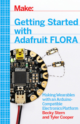 Cooper Tyler - Getting started with Adafruit FLORA: making wearables with an Arduino-compatible electronics platform