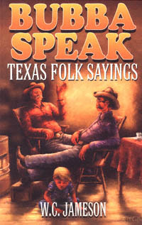 title Bubba Speak Texas Folk Sayings author Jameson W C - photo 1