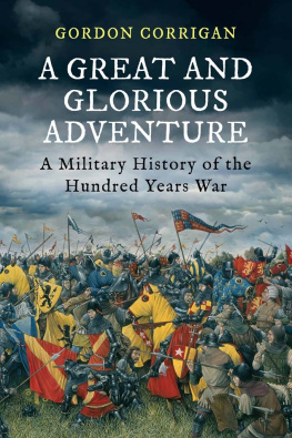 Corrigan - A great and glorious adventure: a military history of the Hundred Years War