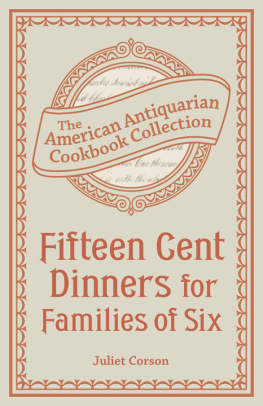 Corson Fifteen Cent Dinners for Families of Six: the American Antiquarian Cookbook Collection