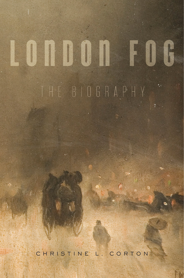 LONDON FOG The Biography CHRISTINE L CORTON The Belknap Press of Harvard - photo 1