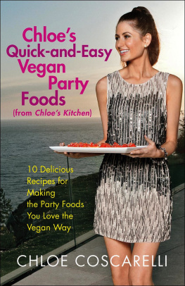 Coscarelli - Chloes quick-and-easy vegan party foods (from chloes kitchen): 10 delicious recipes for making the party foods you love the vegan way