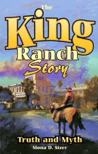 title The King Ranch Story Truth and Myth a History of the Oldest and - photo 1