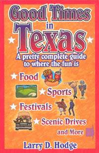 title Good Times in Texas A Pretty Complete Guide to Where the Fun Is - photo 1