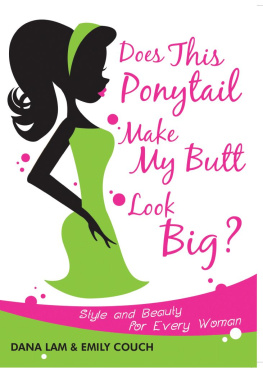 Couch Emily - Does this ponytail make my butt look big?: style and beauty for every woman