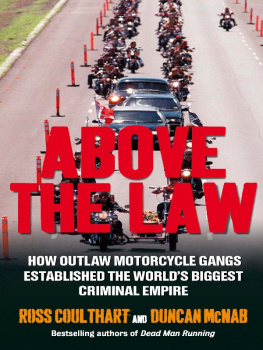 Coulthart Ross - Above the law: how outlaw motorcycle gangs became the worlds biggest criminal empire