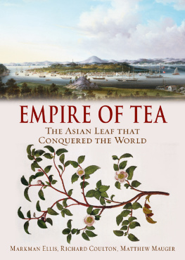 Coulton Richard - Empire of Tea The Asian Leaf that Conquered the World