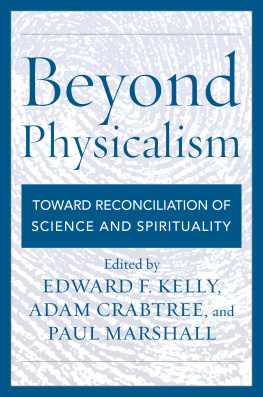 Crabtree Adam - Beyond physicalism: toward reconciliation of science and spirituality