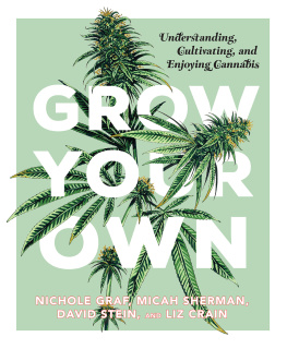 Crain Liz - Grow your own: understanding, cultivating, and enjoying cannabis