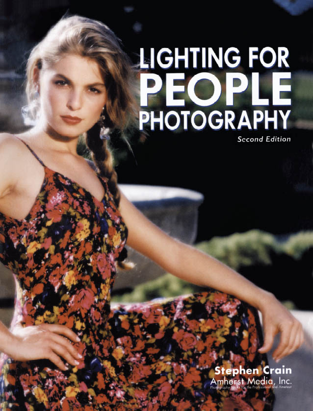 LIGHTING FOR PEOPLE PHOTOGRAPHY Second Edition Stephen Crain A MHERST - photo 1