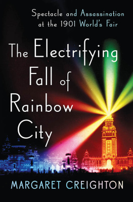 Creighton Margaret S. The electrifying fall of Rainbow City: spectacle and assassination at the 1901 Worlds Fair